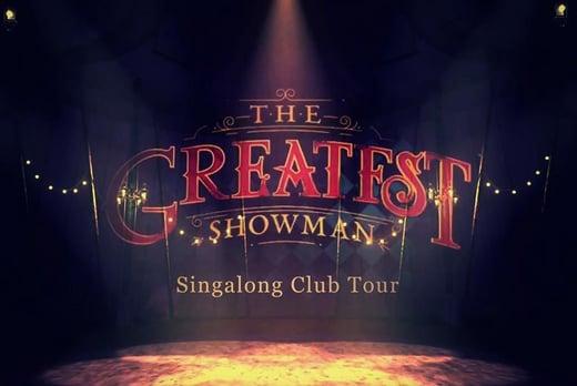 The Greatest Showman Singalong Club Tour