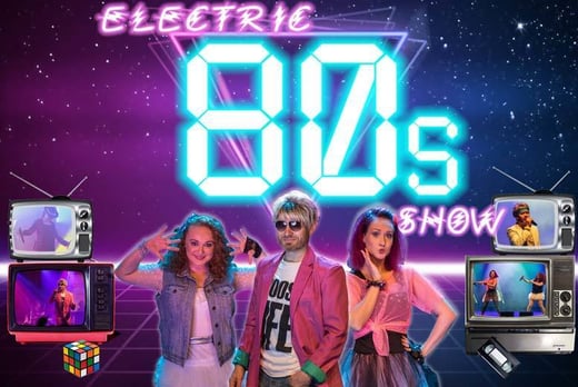 The Electric 80s Show Ticket Edinburgh Voucher - London (W) - Wowcher